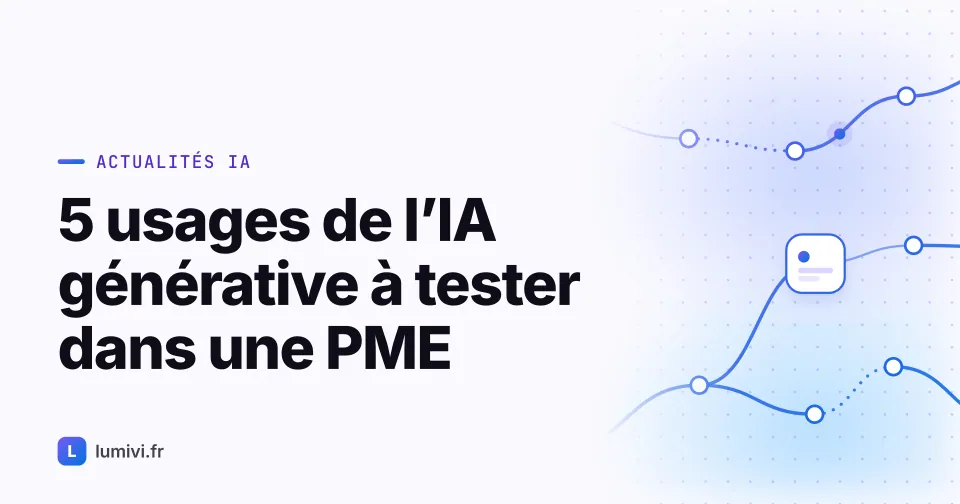 5 usages de l'IA générative à tester dans une PME - Actualités IA