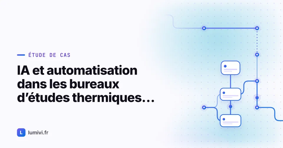 IA et automatisation dans les bureaux d'études thermiques en... - Étude de cas