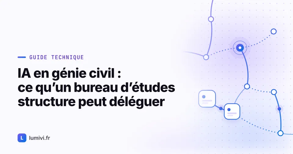 IA en génie civil : ce qu'un bureau d'études structure peut déléguer - Guide technique
