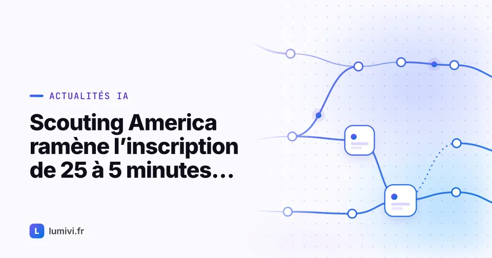 Scouting America ramène l'inscription de 25 à 5 minutes avec un assistant... - Actualités IA